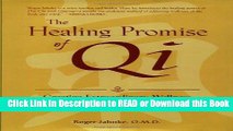 Read Book The Healing Promise of Qi: Creating Extraordinary Wellness Through Qigong and Tai Chi