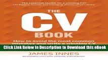 PDF [DOWNLOAD] The CV Book: How to Avoid the Most Common Mistakes and Write a Winning CV Full Online