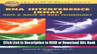 Read Book RNA Interference (RNAi): The Nuts   Bolts of RNAi Technology (Nuts   Bolts Series)