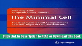 Read Book The Minimal Cell: The Biophysics of Cell Compartment and the Origin of Cell