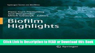 Read Book Biofilm Highlights (Springer Series on Biofilms) Free Books