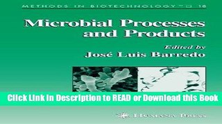 Read Book Microbial Processes and Products (Methods in Biotechnology) Free Books