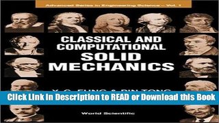 Read Book Classical and Computational Solid Mechan (Advanced Series in Engineering Science) Read