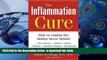 Audiobook  The Inflammation Cure : How to Combat the Hidden Factor Behind Heart Disease,