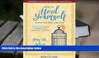 Kindle eBooks  How to Heal Yourself When No One Else Can: A Total Self-Healing Approach for Mind,