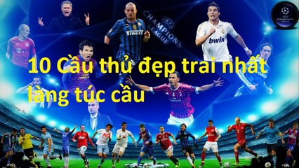 Top 10 cầu thủ đẹp trai nhất thế giới