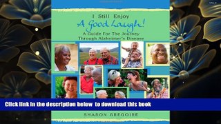 Audiobook  I Still Enjoy a Good Laugh - A Guide for the Journey Through Alzheimer s Disease Sharon
