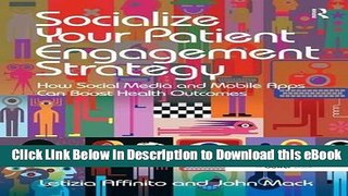 Download Socialize Your Patient Engagement Strategy: How Social Media and Mobile Apps Can Boost