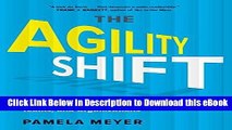 PDF [DOWNLOAD] Agility Shift: Creating Agile and Effective Leaders, Teams, and Organizations Book