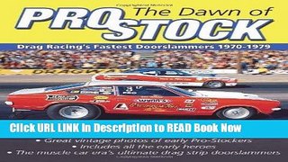 eBook Free The Dawn of Pro Stock: Drag Racing s Fastest Doorslammers: 1970-1979 (Cartech) Read