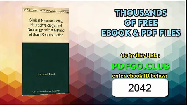 Clinical Neuroanatomy, Neurophysiology, and Neurology, with a Method of Brain Reconstruction