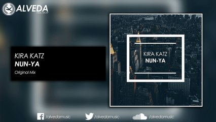 Kira Katz - Nun-Ya (Original Mix)