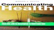 Download Communicating Health: A Culture-centered Approach PDF