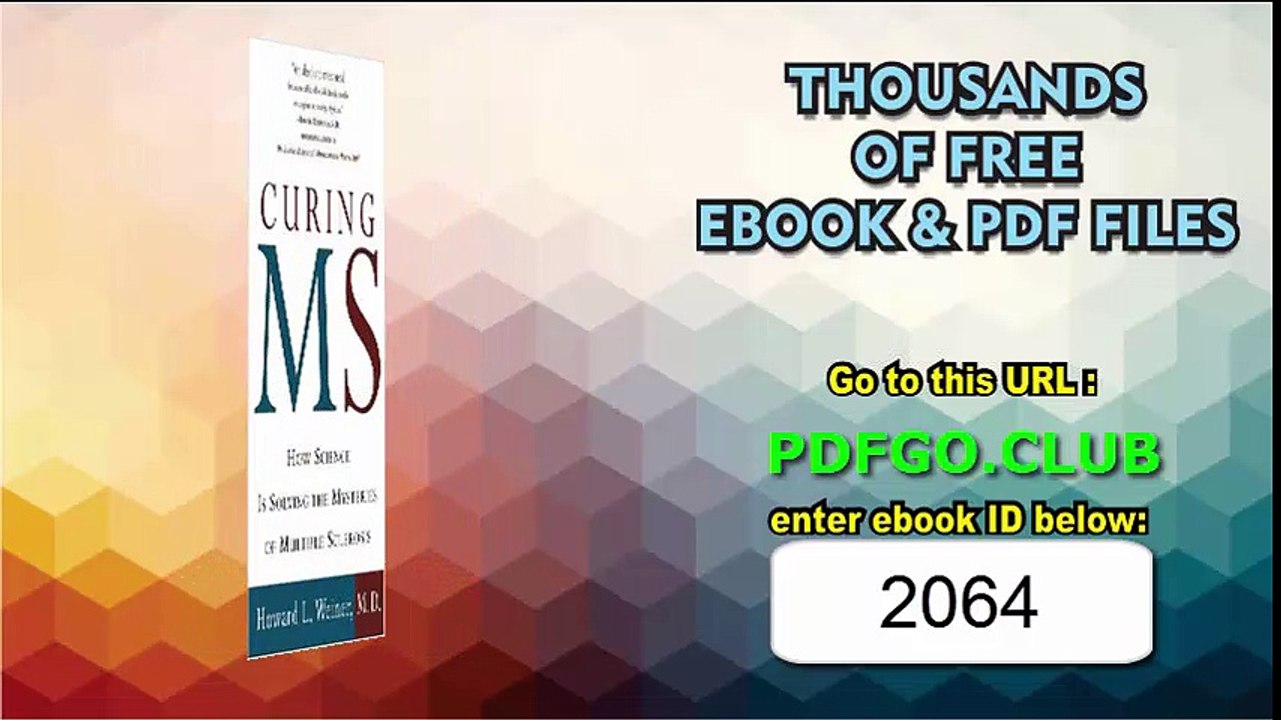 Curing MS How Science Is Solving the Mysteries of Multiple Sclerosis