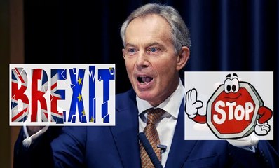 TONY BLAIR wants BREXIT REVERSAL