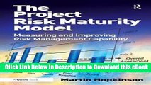 EPUB Download The Project Risk Maturity Model: Measuring and Improving Risk Management Capability