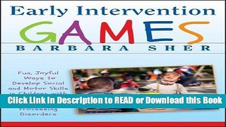 [Download] Early Intervention Games: Fun, Joyful Ways to Develop Social and Motor Skills in