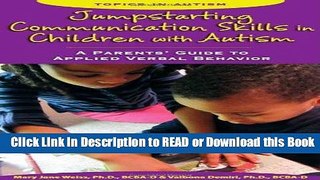 Read Book Jumpstarting Communication Skills in Children with Autism: A Parents  Guide to Applied