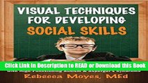 [Download] Visual Techniques for Developing Social Skills: Activities and Lesson Plans for
