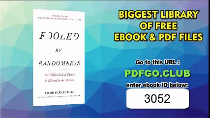 Fooled by Randomness The Hidden Role of Chance in Life and in the Markets (Incerto)