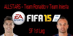 FIFA 15 ALLSTARS SF2 Team Ronaldo vs Team Iniesta 1st Leg