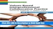 Best PDF Values-Based Interprofessional Collaborative Practice: Working Together in Health Care