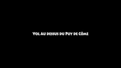 Vol au dessus du Puy De Côme