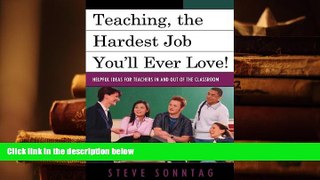 Download [PDF]  Teaching, the Hardest Job You ll Ever Love: Helpful Ideas for Teachers In and Out