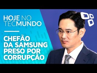 Chefão da Samsung preso por corrupção - Hoje no TecMundo
