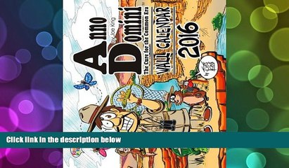 PDF [FREE] DOWNLOAD  A.D. = Anno Domini: The Cure For The Common Era: 2016 Wall Calendar Joe King