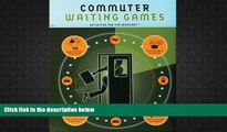 Download [PDF]  Commuter Waiting Games: Activities for the Impatient For Ipad