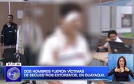 Dos hombres fueron víctimas de secuestro extorsivos en Guayaquil