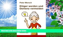 DOWNLOAD EBOOK Klüger werden und Demenz vermeiden: Wie sich beides für Jung und Alt erreichen