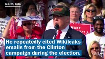 Trump was a big fan of Wikileaks – but he doesn't like leaks from his own administration