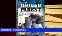 PDF The Difficult Parent: An Educator s Guide to Handling Aggressive Behavior For Kindle