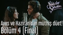 Yıldızlar Şahidim 4. Bölüm (Final) Aras ve Haziran'dan Müthiş Düet!