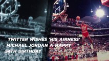 Twitter wishes 'His Airness' Michael Jordan a happy 54th birthday