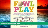 Audiobook  Fowl Play: Ask the Chicken (page 7) Road Crossing (page 71) Feather Plucking (page 78)