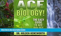 Read Online Ace Biology!: The EASY Guide to Ace Biology Trial Ebook