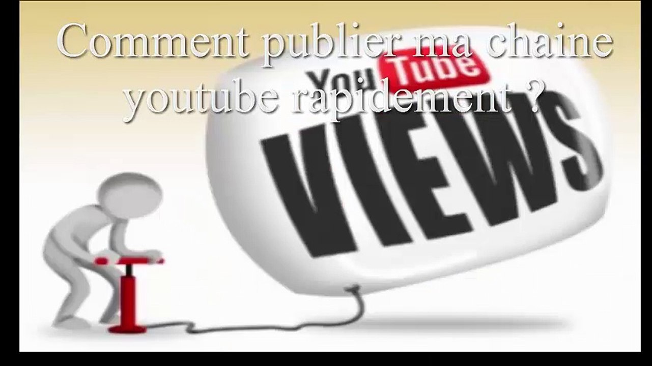augmenter les vues et les abonnées de votre chaine youtube rapidement