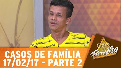 Pai, larga do meu pé. Quem vê pensa que você foi santo! - 17.02.17 -  Parte 2