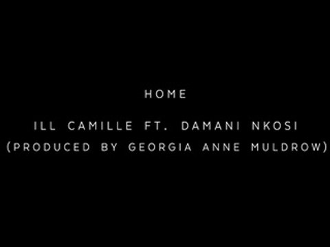 iLL Camille feat Damani Home