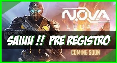 SAIUUU PRÉ REGISTRO N.O.V.A LEGACY PARA CELULAR - MR. ANDROID