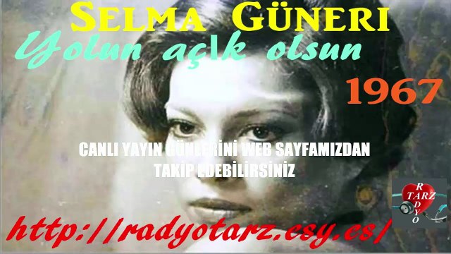Selma Güneri Yolun açık olsun