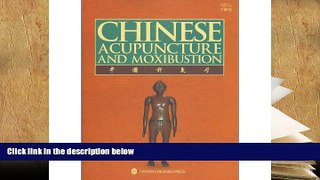 Kindle eBooks  Chinese Acupuncture and Moxibustion (Third Edition 2009, Seventeenth Printing 2016)