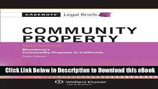 eBook Free Casenote Legal Briefs: Community Property, Keyed to Blumberg s 6th Edition Free Online