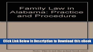 eBook Free Family Law in Alabama: Practice and Procedure Free Online