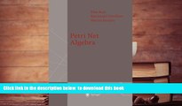 PDF [DOWNLOAD] Petri Net Algebra (Monographs in Theoretical Computer Science. An EATCS Series)