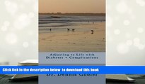 PDF  Adjusting to Life with Diabetes + Complications (Tools for Living a Diabetes Life) (Volume 1)