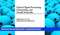 PDF [DOWNLOAD] Optical Signal Processing, Computing, and Neural Networks FOR IPAD